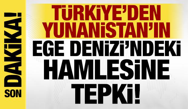 Dışişleri'nden Yunanistan'ın Ege Denizi'ndeki hamlesine açıklama!