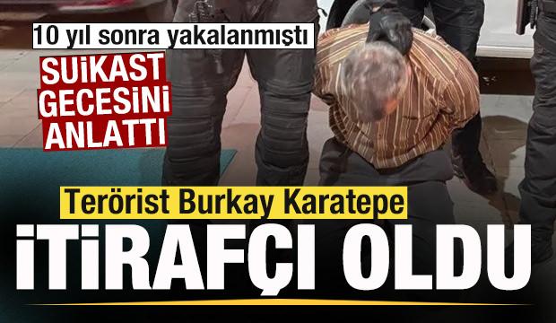 FETÖ'cü hain Burkay Karatepe itirafçı oldu! Suikast gecesini anlattı
