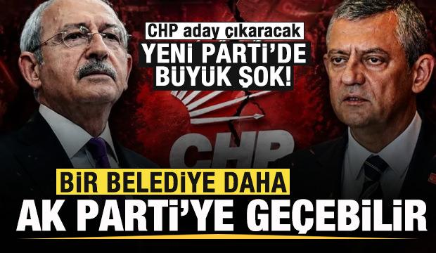 Gözler seçimde! CHP aday çıkaracak! Yeni Parti'de şok! Belediye AK Parti'ye geçebilir