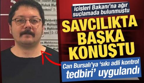 İçişleri Bakanı'na ağır suçlamada bulunan Can Bursalı savcılıkta 'başka' konuştu