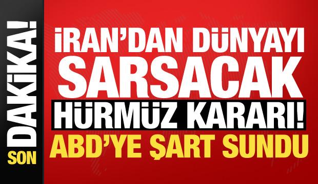İran’dan Hürmüz Boğazı resti: 'ABD şartları kabul etmezse...'