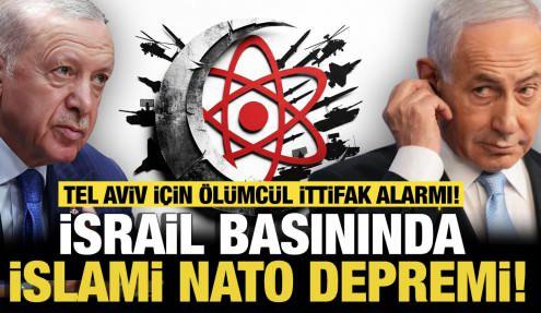İsrail basınında İslami NATO depremi: Tel Aviv için ölümcül ittifak alarmı!