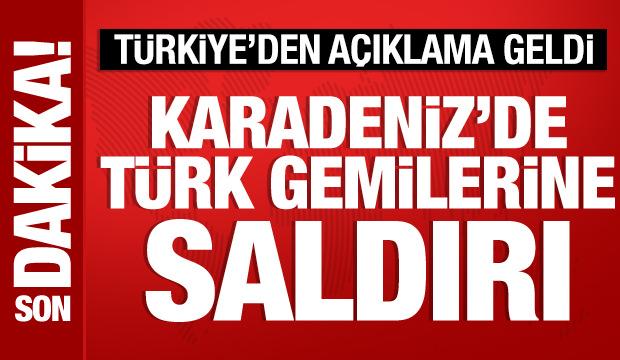 Karadeniz'de Türk gemilerine saldırı: Türkiye'den açıklama
