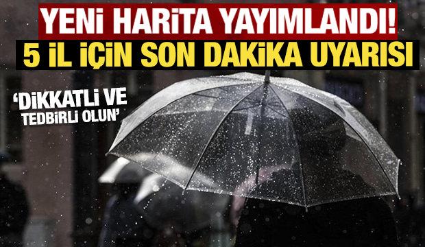 Meteoroloji'den 5 ile son dakika uyarısı! Dikkatli ve tedbirli olun