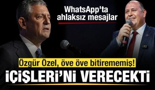 Özgür Özel, İçişleri'ni İlkay Çiçek'e verecekti! WhatsApp'ta ahlaksız mesajlar
