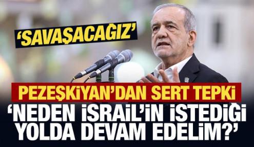 'Savaşacağız' diyen Pezeşkiyan'dan ABD'ye sert tepki: Geri adım atmayacağız!
