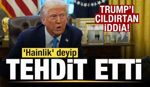 Son dakika: ABD Başkanı Trump'ı kızdıran iddia: 'Hainlik' deyip tehdit etti