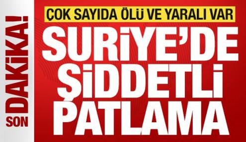 Son dakika duyurdular! Suriye'de şiddetli patlama! Çok sayıda ölü ve yaralı var
