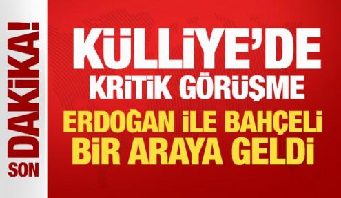 Son Dakika: Erdoğan ile Bahçeli Külliye'de bir araya geldi