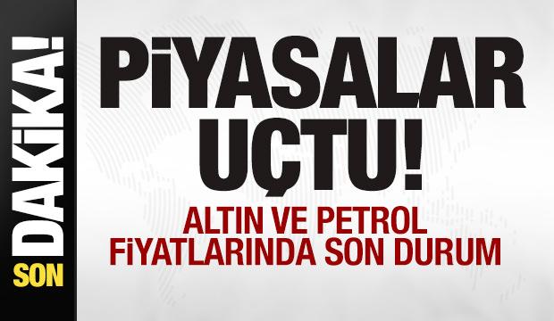 Son dakika: Piyasalar uçtu! Altın ve petrol fiyatlarında son durum! 