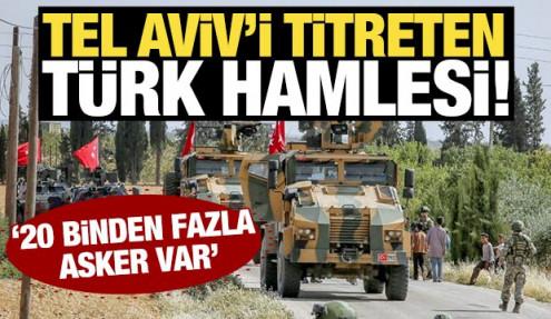 Tel Aviv'i titreten Türk hamlesi! '20 binden fazla asker...'