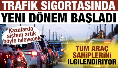 Trafik sigortasında yeni dönem başladı: Tüm araç sahiplerini ilgilendiriyor
