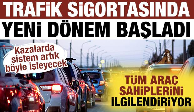 Trafik sigortasında yeni dönem başladı: Tüm araç sahiplerini ilgilendiriyor