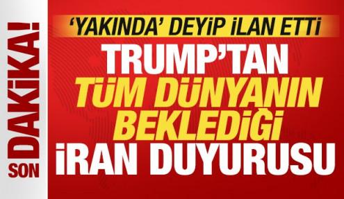 Trump'tan milyarlarca insanın beklediği İran duyurusu! 'Yakında' deyip ilan etti