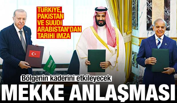 Türkiye, Pakistan ve Suudi Arabistan imzayı attı! Mekke Anlaşması yürürlüğe girdi