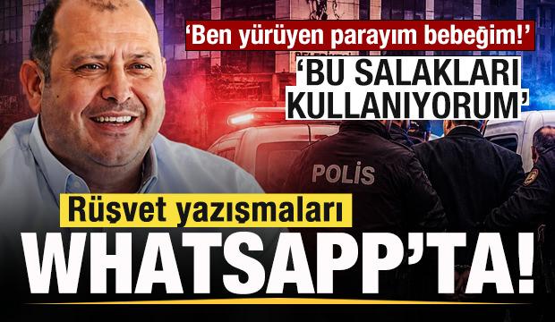 WhatsApp'ta rüşveti itiraf etti: Ben yürüyen parayım bebeğim!