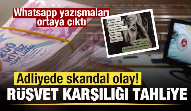 Adliyede skandal olay! Rüşvet karşılığı tahliye! Whatsapp yazışmaları ortaya çıktı