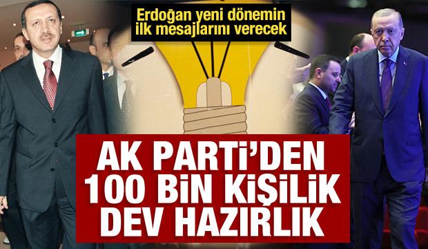 AK Parti'den 100 bin kişilik dev hazırlık! Erdoğan yeni d&ouml;nemim ilk mesajlarını verecek