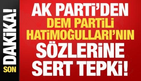AK Parti'den DEM Partili Hatimoğulları'nın sözlerine tepki!