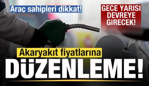 Araç sahipleri dikkat! Akaryakıt fiyatlarına düzenleme! Gece yarısı devreye girecek