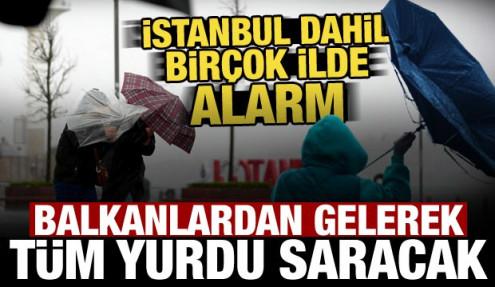 Balkanlardan geliyor! İstanbul dahil birçok ilde alarm verildi, hızı 80 km'yi bulacak