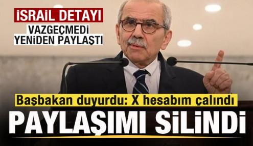 Başbakan duyurdu: X hesabım çalındı, İsrail paylaşımı silindi