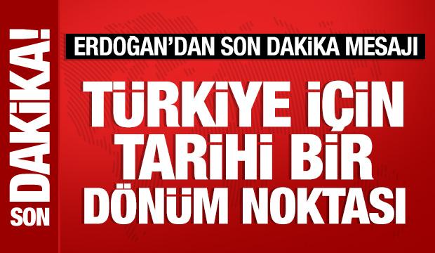 Cumhurbaşkanı Erdoğan'dan 25. yıl mesajı: Türkiye için tarihi bir dönüm noktası!