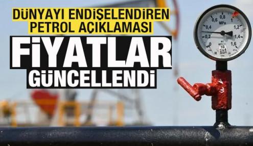 Dünyayı endişelendiren petrol açıklaması! Fiyatlar güncellendi! 