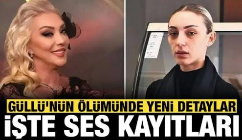 Güllü'nün ölümünde yeni detaylar ortaya çıktı: İşte ses kayıtları!