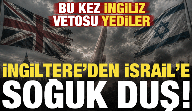 İngiltere'de İsrail'i &uuml;zecek gelişme! Bu kez İngiliz vetosu yediler...