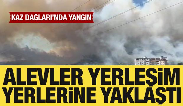 Kaz Dağları'nda yangın çıktı: Alevler yerleşim yerlerine yaklaştı