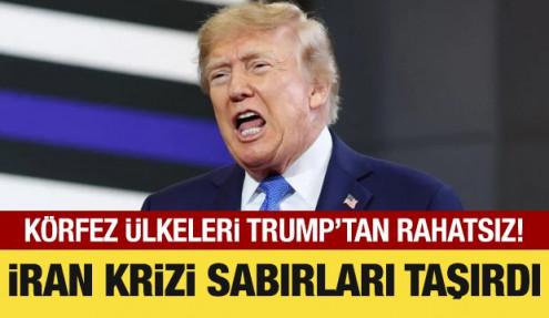 Körfez ülkeleri Trump'tan rahatsız: İran krizi sabırları taşırdı