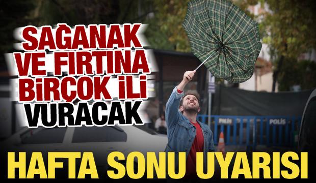 Meteoroloji'den hafta sonu uyarısı: Kuvvetli sağanak ve fırtına birçok ili etkileyecek