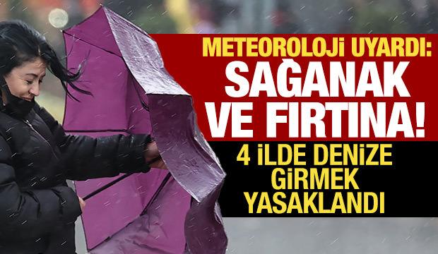 Meteoroloji'den sağanak ve fırtına uyarısı: 4 ilde denize girmek yasaklandı