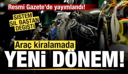 Resmi Gazete'de yayımlandı! Araç kiralamada yeni dönem! Sitem sil baştan değişti