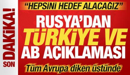 Rusya'dan son dakika Türkiye açıklaması! Tüm Avrupa diken üstünde: Hepsini hedef alacağız!