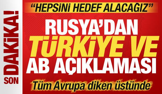 Rusya'dan son dakika Türkiye açıklaması! Tüm Avrupa diken üstünde: Hepsini hedef alacağız!