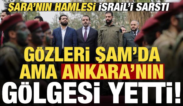 Şara'nın hamlesi İsrail'i sarstı! Gözleri Şam'da ama Ankara'nın gölgesi yetti...