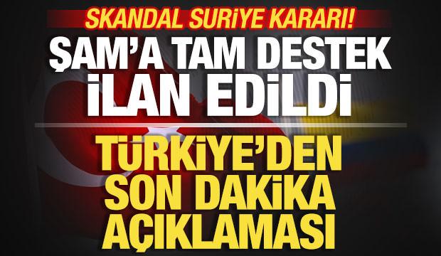 Skandal Suriye kararı! Türkiye'den son dakika açıklama geldi! Şam'a desteğini ilan etti