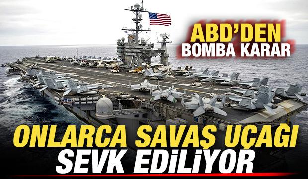 Son dakika duyurdular! ABD'den bomba karar: Onlarca savaş uçağı geliyor