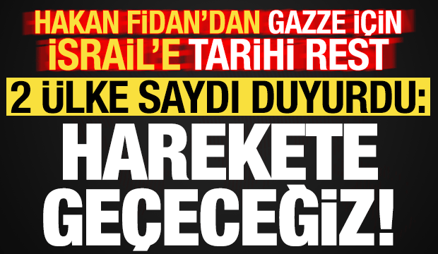 Son dakika: Hakan Fidan'dan İsrail'e tarihi rest: Eğer yapmazsa harekete ge&ccedil;eceğiz...