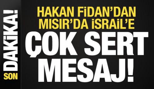 Son dakika: Hakan Fidan'dan Mısır'da İsrail'e sert mesaj!