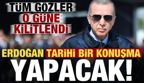 Son dakika: Tüm gözler o tarihe kilitlendi! Erdoğan tarihi bir konuşma yapacak...
