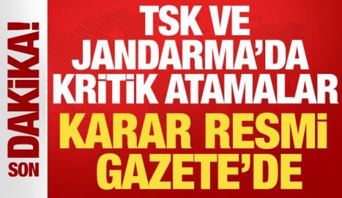 TSK, Jandarma ve Sahil Güvenlik'te kritik atamalar