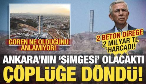 2 beton direğe 2 milyar TL! Ankara'nın 'yeni simgesi' olacaktı, çöplüğe döndü!