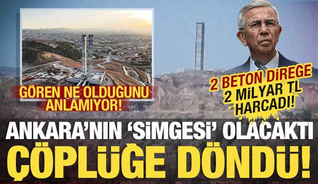 2 beton direğe 2 milyar TL! Ankara'nın 'yeni simgesi' olacaktı, çöplüğe döndü!