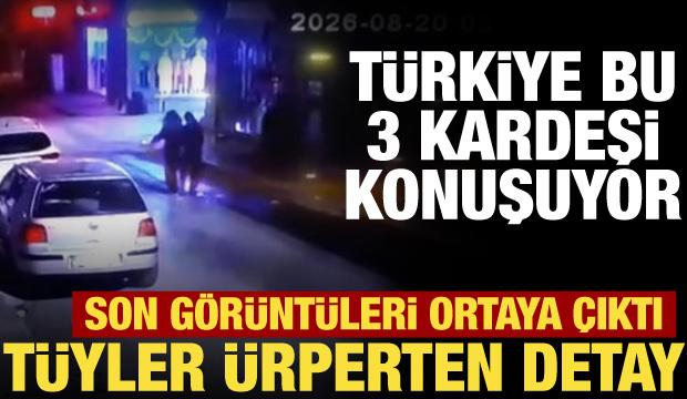 3 kardeşin ölümünde sır perdesi! Son görüntüleri ortaya çıktı, kıyafetleri dikkat çekti