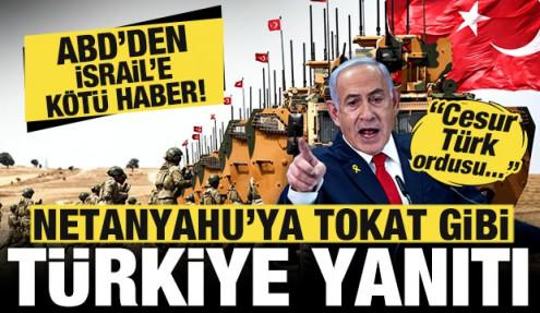 ABD'den İsrail'e kötü haber! Netanyahu'nun alçak Türkiye iddiasına yanıt: Türk ordusu...