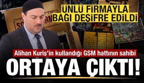 Alihan Kuriş’in kullandığı GSM hattının sahibi belli oldu! Ünlü firmayla bağı deşifre oldu