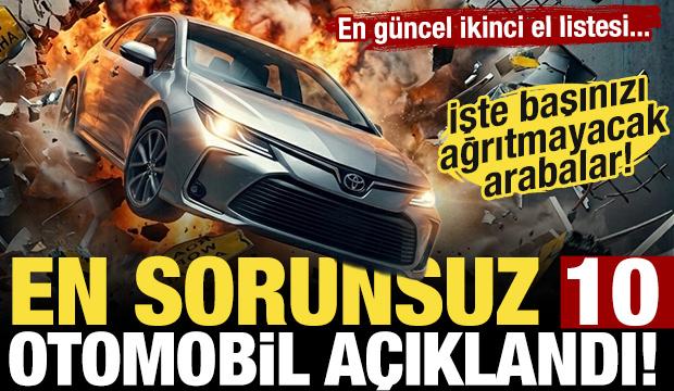 Ara&ccedil; alacaklar dikkat! İkinci elde en sorunsuz 10 otomobil a&ccedil;ıklandı!